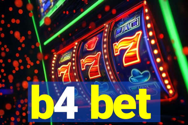 b4 bet